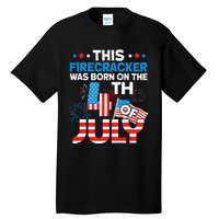 This Firecracker Born On 4th Of July Patriotic Birthday Tall T-Shirt