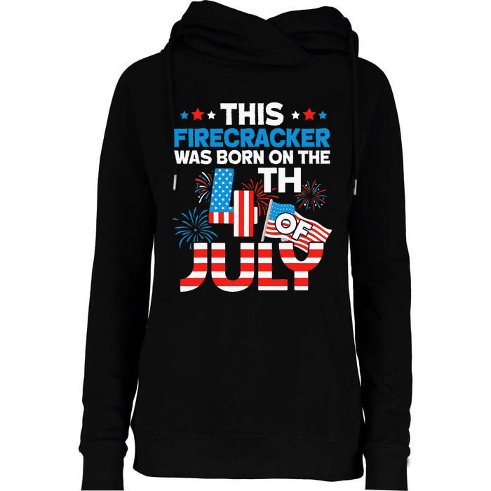 This Firecracker Born On 4th Of July Patriotic Birthday Womens Funnel Neck Pullover Hood