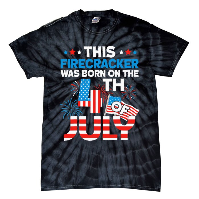 This Firecracker Born On 4th Of July Patriotic Birthday Tie-Dye T-Shirt