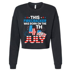 This Firecracker Born On 4th Of July Patriotic Birthday Cropped Pullover Crew