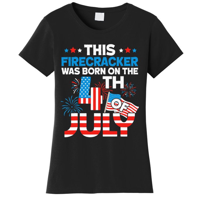 This Firecracker Born On 4th Of July Patriotic Birthday Women's T-Shirt