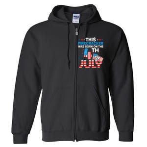 This Firecracker Born On 4th Of July Patriotic Birthday Full Zip Hoodie