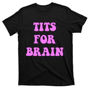 Tits For Brain Apparel T-Shirt