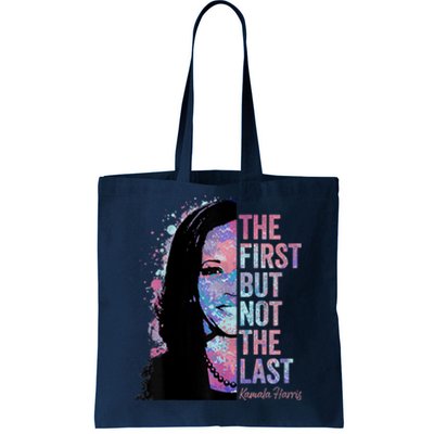 The First But Not The Last Madam President Harris Tote Bag