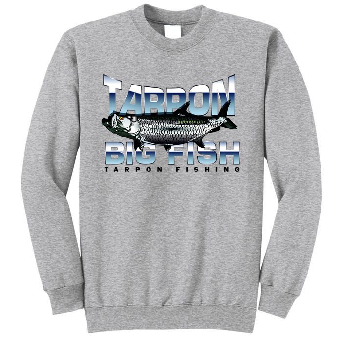 Tarpon Fishing Big Fish Tall Sweatshirt