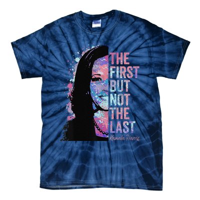 The First But Not The Last Madam President Harris Tie-Dye T-Shirt