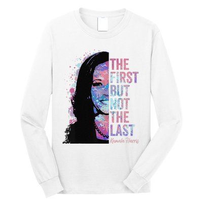 The First But Not The Last Madam President Harris Long Sleeve Shirt