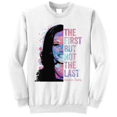 The First But Not The Last Madam President Harris Sweatshirt