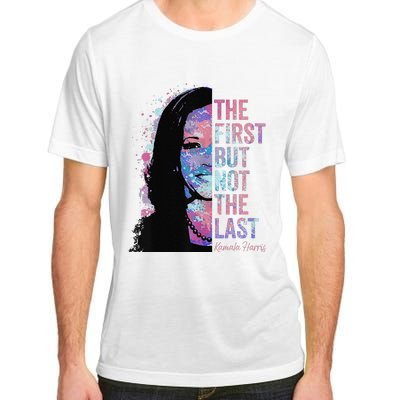 The First But Not The Last Madam President Harris Adult ChromaSoft Performance T-Shirt