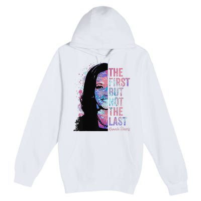 The First But Not The Last Madam President Harris Premium Pullover Hoodie