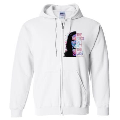 The First But Not The Last Madam President Harris Full Zip Hoodie