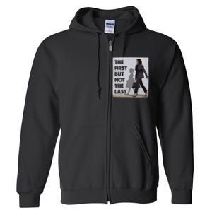 The First But Not The Last Kamala Harris Ruby Bridges Madam Full Zip Hoodie