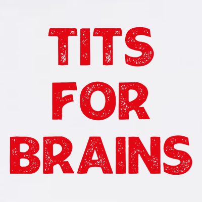 Tits For Brains Funny Feminist Quote Women Rights Equality T-Shirt