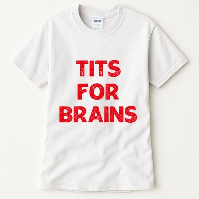 Tits For Brains Funny Feminist Quote Women Rights Equality Tall T-Shirt