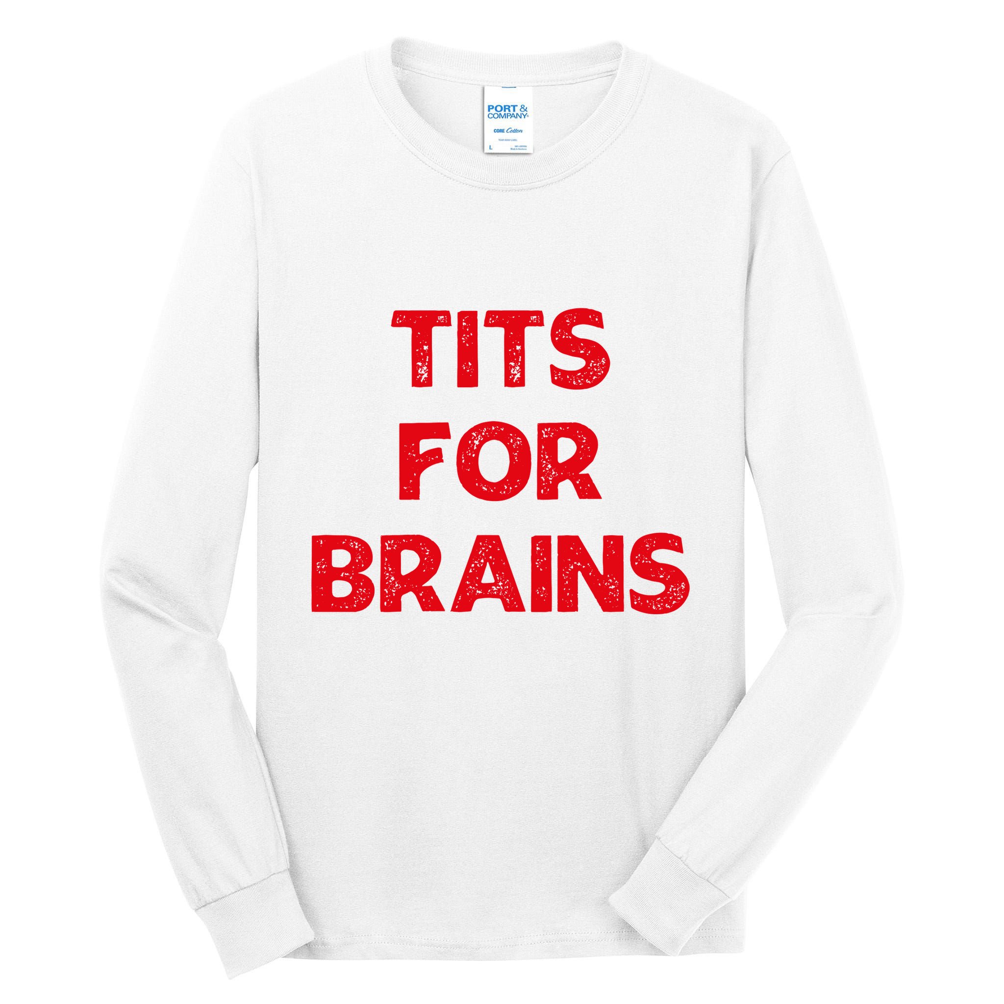 Tits For Brains Funny Feminist Quote Women Rights Equality Tall Long Sleeve T-Shirt