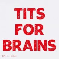 Tits For Brains Funny Feminist Quote Women Rights Equality Kids T-Shirt