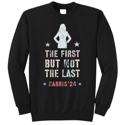 The First But Not The Last Kamala Harris Walz Yes She Can Sweatshirt