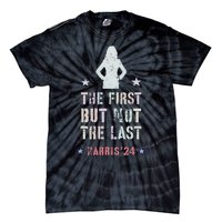 The First But Not The Last Kamala Harris Walz Yes She Can Tie-Dye T-Shirt