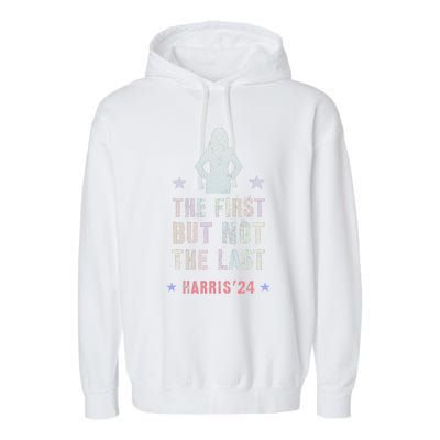 The First But Not The Last Kamala Harris Walz Yes She Can Garment-Dyed Fleece Hoodie