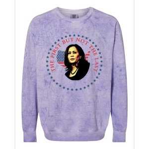 The First But Not The Last Kamala Harris Cool Gift Colorblast Crewneck Sweatshirt