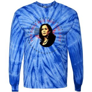 The First But Not The Last Kamala Harris Cool Gift Tie-Dye Long Sleeve Shirt