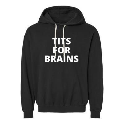 Tits For Brains Funny Tits Quote Cool Tits Feminist Idea Garment-Dyed Fleece Hoodie