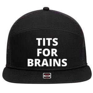 Tits For Brains Funny Tits Quote Cool Tits Feminist Idea 7 Panel Mesh Trucker Snapback Hat