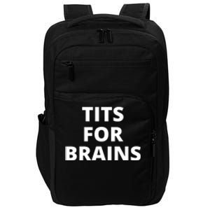 Tits For Brains Funny Tits Quote Cool Tits Feminist Idea Impact Tech Backpack