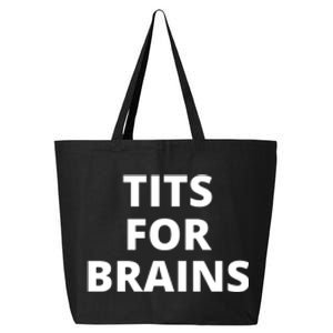 Tits For Brains Funny Tits Quote Cool Tits Feminist Idea 25L Jumbo Tote