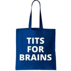 Tits For Brains Funny Tits Quote Cool Tits Feminist Idea Tote Bag