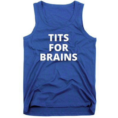 Tits For Brains Funny Tits Quote Cool Tits Feminist Idea Tank Top