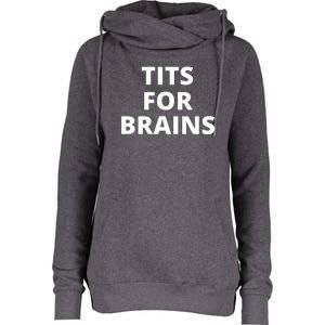 Tits For Brains Funny Tits Quote Cool Tits Feminist Idea Womens Funnel Neck Pullover Hood