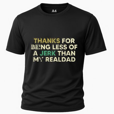 Thanks For Being Less Of A Jerk Than My Real Dad Cooling Performance Crew T-Shirt