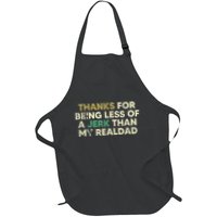 Thanks For Being Less Of A Jerk Than My Real Dad Full-Length Apron With Pockets