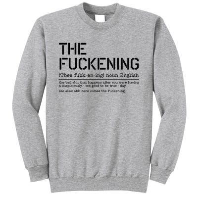 The Fuckening Bad Day Tall Sweatshirt