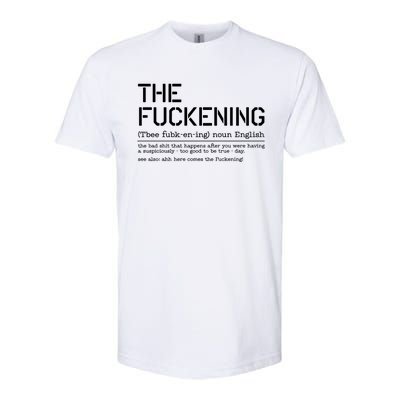 The Fuckening Bad Day Softstyle CVC T-Shirt