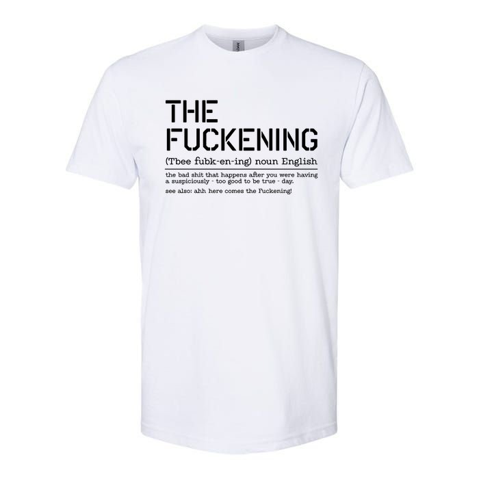 The Fuckening Bad Day Softstyle CVC T-Shirt