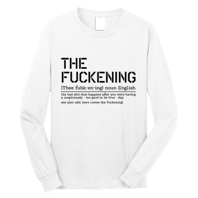 The Fuckening Bad Day Long Sleeve Shirt