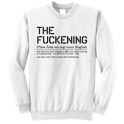 The Fuckening Bad Day Sweatshirt