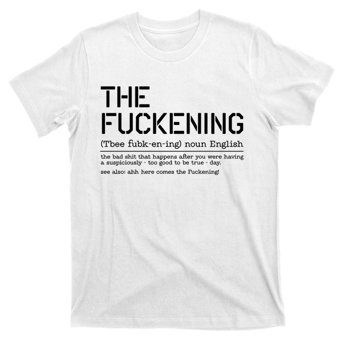 The Fuckening Bad Day T-Shirt