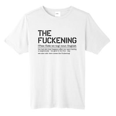 The Fuckening Bad Day Tall Fusion ChromaSoft Performance T-Shirt