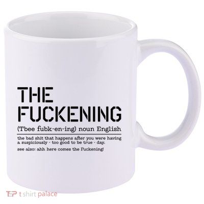 The Fuckening Bad Day 11oz C Handle Ceramic Mug