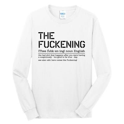 The Fuckening Bad Day Tall Long Sleeve T-Shirt