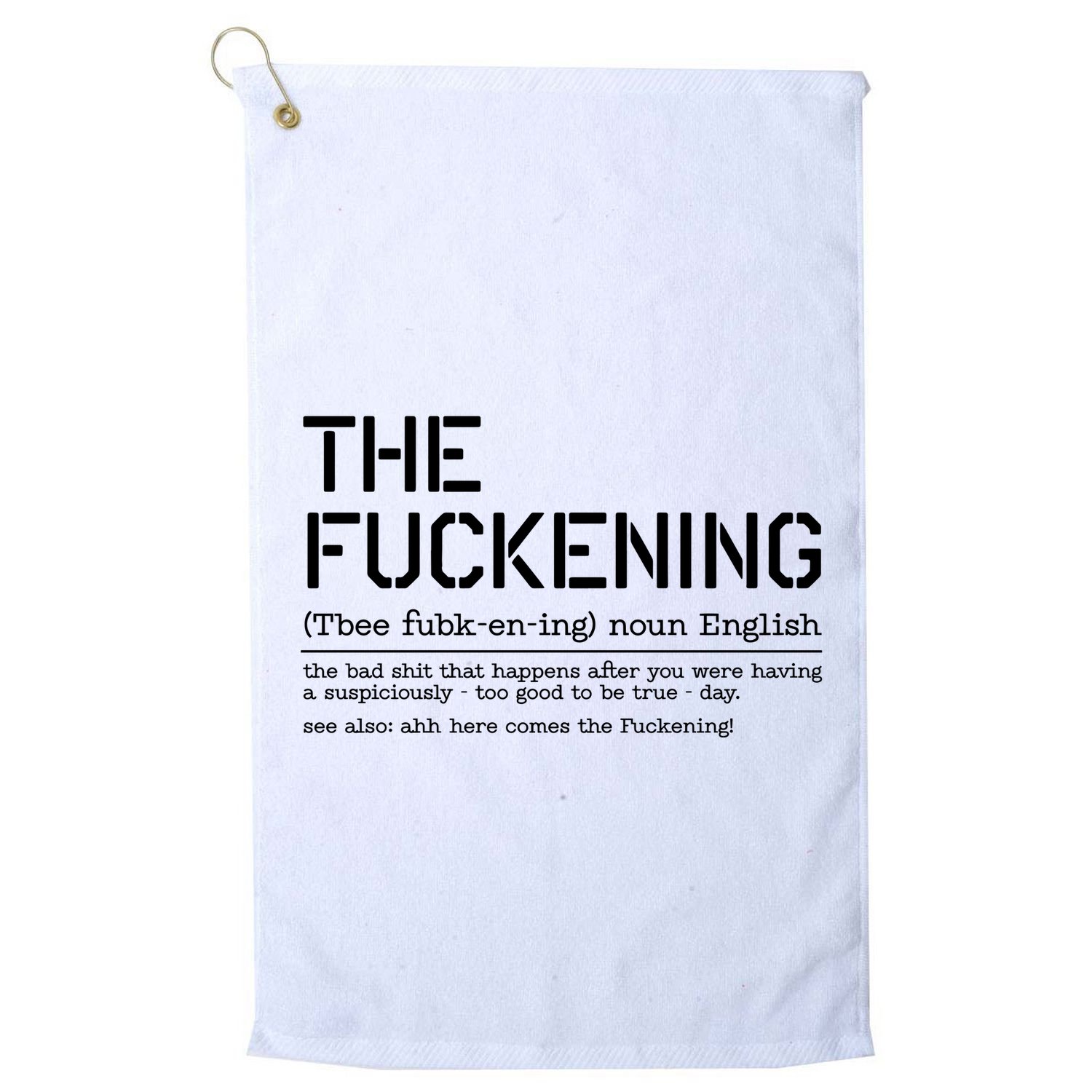 The Fuckening Bad Day Golf Towel