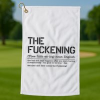 The Fuckening Bad Day Golf Towel