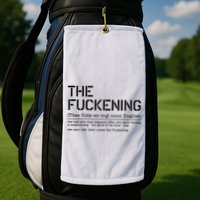 The Fuckening Bad Day Golf Towel