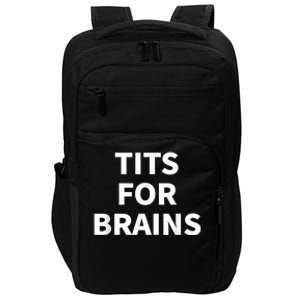 Tits For Brains, Funny Tits Quote, Cool Tits Feminist Idea Impact Tech Backpack