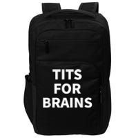 Tits For Brains, Funny Tits Quote, Cool Tits Feminist Idea Impact Tech Backpack