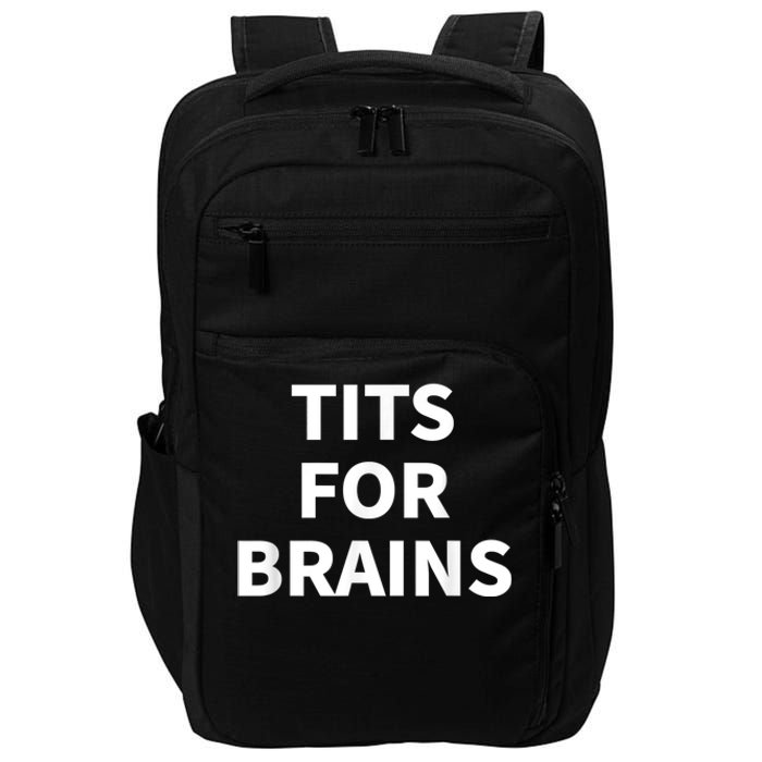 Tits For Brains, Funny Tits Quote, Cool Tits Feminist Idea Impact Tech Backpack