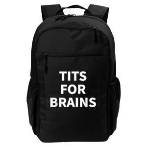 Tits For Brains, Funny Tits Quote, Cool Tits Feminist Idea Daily Commute Backpack